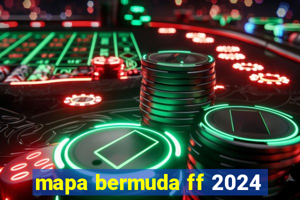 mapa bermuda ff 2024